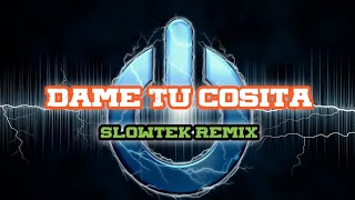Dame Tu Cosita - DjElmar ( Slowtek )