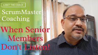 Scrum Master Coaching- How to deal with senior people in team who challenges you back? #ScrumMastery
