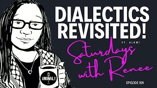 Dialectics Revisited! Alkmi Returns!