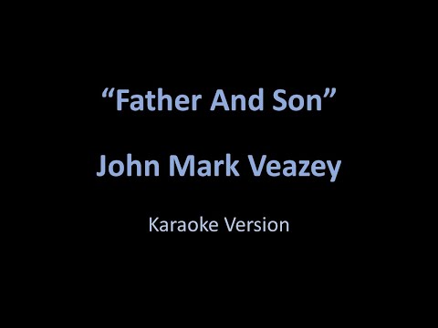 John Mark Veazey - Father and Son - Karaoke Version from Vesci