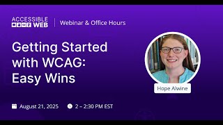 Getting Started with WCAG: Easy Wins | Accessible Web Webinar