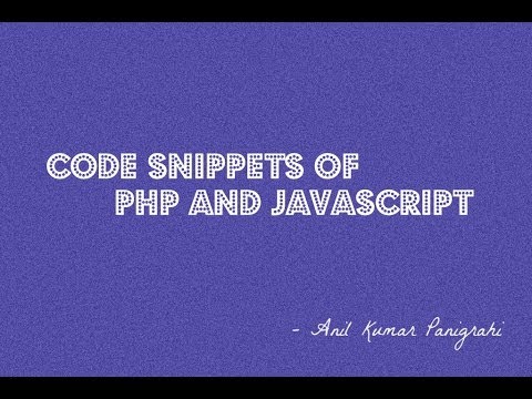 Code snippets of PHP and Javascript by Anil Kumar Panigrahi
