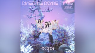 aespa (에스파) - Dreams Come True「Audio」