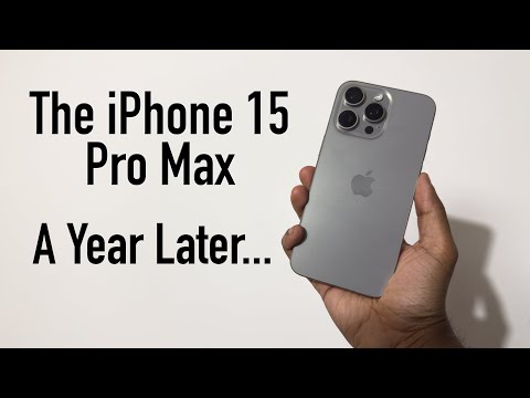 The iPhone 15 Pro Max : A Year Later