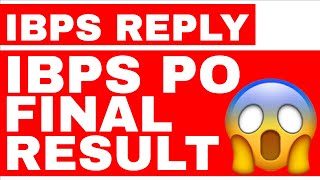 IBPS REPLY - IBPS PO FINAL RESULT