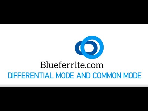 Blueferrite- What is Differential Mode and Common Mode