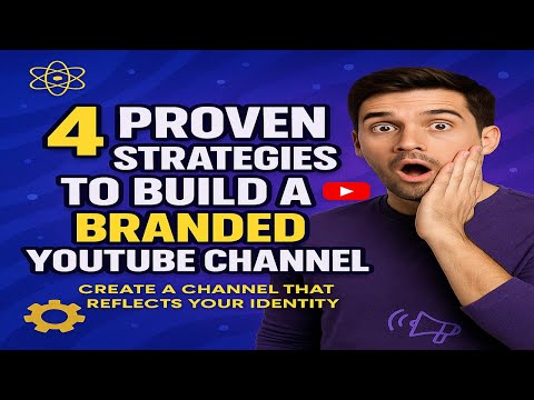 4 Proven Strategies to Build a Branded YouTube Channel! YOUTUBE PART-2