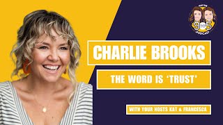 S3, Ep 1 with Charlie Brooks: The Word is 'Trust'