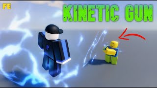 Roblox Script Showcase : Fe Kinetic Gun