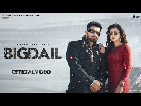 Bigdail (Official Video) R Maan | Ashu Twinkle | Mahi Dhaka | New Haryanvi Songs Haryanavi 2025