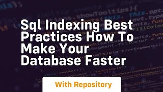 sql indexing best practices how to make your database faster