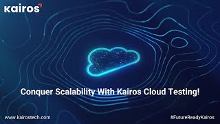 Conquer scalability with Kairos Cloud Testing