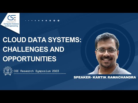 Cloud Data Systems: Challenges and Opportunities | IITB CSE Research Symposium
