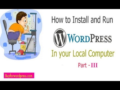 Installing Wordpress in Your local Computer using XAMPP(Windows 8 ) Part -III