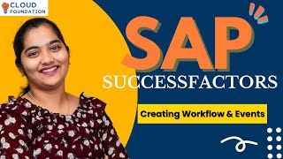Creating Workflow & Events in SAP SuccessFactors | SAP Success Factors | SAP | CloudFoundation