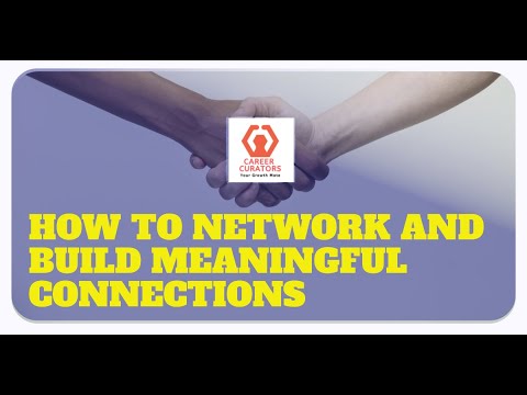 How to network effectively and build meaningful connections