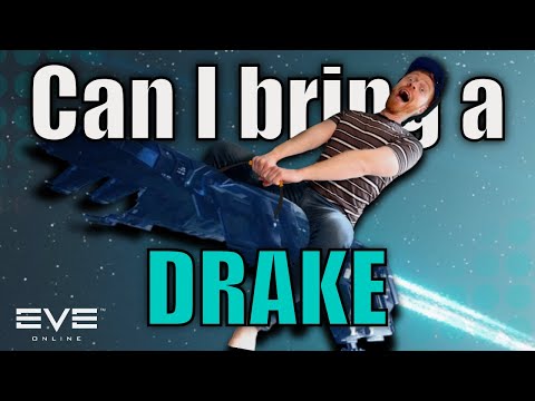 Can I bring a DRAKE?! || EVE Online