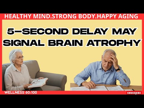 Don’t Ignore This 5-Second Delay — It Could Be Brain Atrophy/ Healthy Aging/ Wellness 60–100