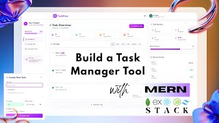 Build a Full-Stack MERN Project Task Manager Tool | React.js + Node.js  |  MERN (2025)