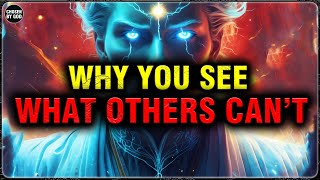 GOD’S CHOSEN ONES, THE FORBIDDEN KNOWLEDGE ABOUT YOU — WHY YOU SEE THROUGH THE ILLUSION