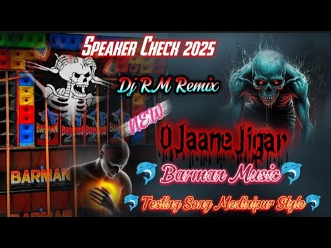 0 Jaane Jigar (Barman Music Speaker Check Testing Song Medinipur Style Humming 2025) Dj RM Remix 