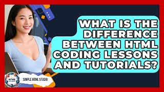 What Is the Difference Between HTML Coding Lessons and Tutorials? | Simple HTML Studio News
