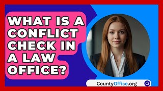 What Is A Conflict Check In A Law Office? - CountyOffice.org