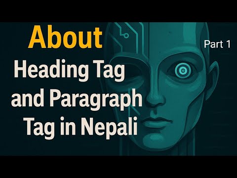 Master HTML Basics in Nepali: Unlock the Power of Heading & Paragraph Tags! Part #1