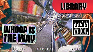 Library | WHOOP IS THE WAY #2 - Episode 6 | Tiny Whoop Freestyle | Biblioteka Główna Kraków