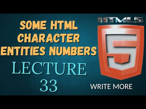 HTML 5 | HTML Lecture 33 | Some HTML Character Entities Numbers | Write More