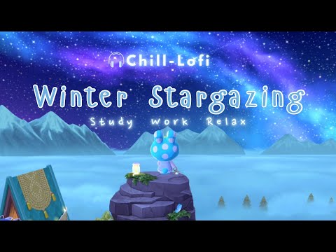 Winter Stargazing🌠 Dreamy Lo-fi chill music + ambience | Animal Crossing | No AI