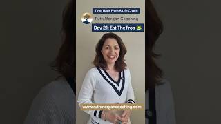 Time Hack From A Life  Coach Day 21: Eat the Frog 🐸