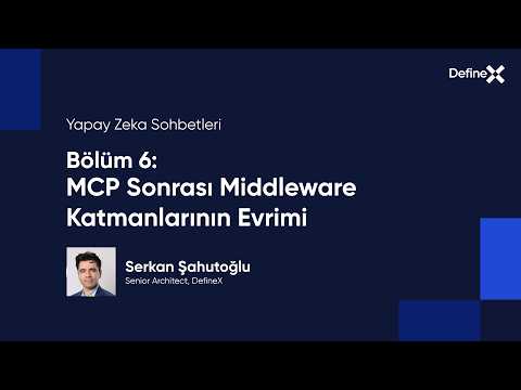 Yapay Zeka Sohbetleri Bölüm 6: MCP Sonrası Middleware Katmanlarının Evrimi