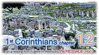 1st CORINTHIANS Ch12 (an ai reading from the Message)