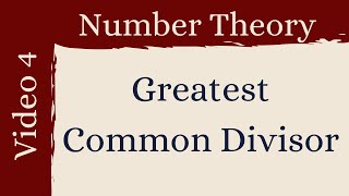 The Greatest Common Divisor -- Number Theory 4