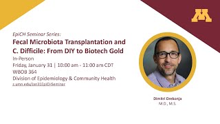 Fecal Microbiota Transplantation and C  Difficile From DIY to Biotech Gold