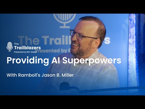Providing AI Superpowers With Ramboll’s Jason B. Miller