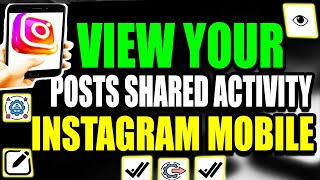 View Posts Shared Activity Instagram Mobile Tutorial (2025)