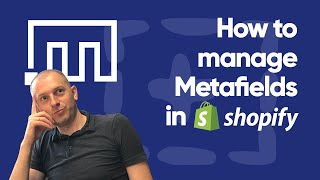 How to manage Shopify Metafields?
