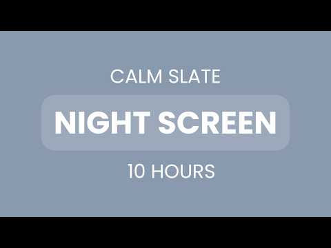 Calm Slate Blue Night Screen for Relax & Meditation - 10 Hours Silent 🌙💙 10小時寧靜岩藍夜間螢幕 – 放鬆冥想無聲背景