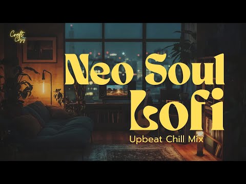 Urban Cozy Night Room  🎷 | Neo Soul, R&B Lofi Upbeat Chill Mix