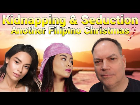 Seduction and Kidnapping it must be a Filipino Christmas in the Province