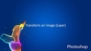 Photoshop CC: Transform an Image (Layer)