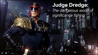 Judge Dredge - the dangers of significance fishing