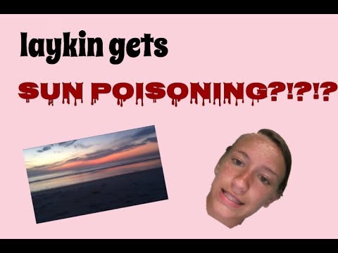 laykin got sun poisoning at the beach?!?