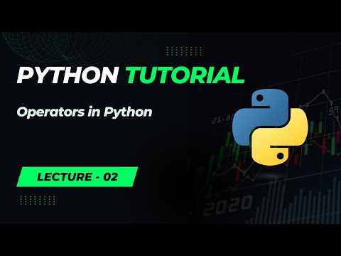 Operators in Python | Dive into Beginner-Friendly Python Tutorial - Lecture 2 (English)