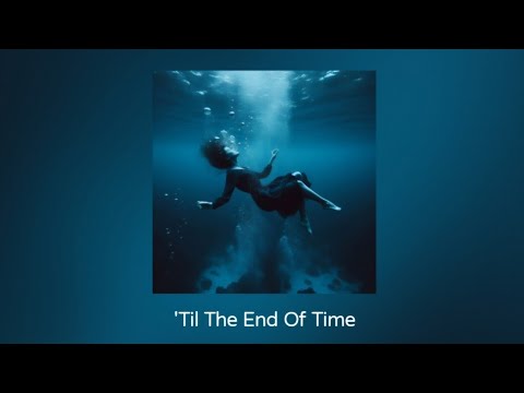 Till The End Of Time - ItsDexie