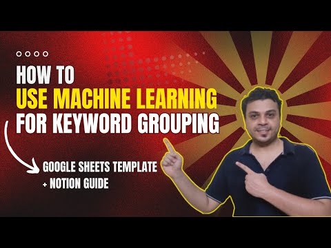 Keyword Grouping for Google Ads | ML Approach | Google Sheet Template