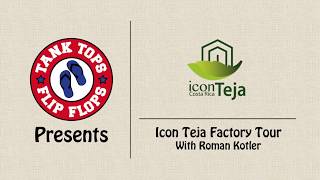 Tank Tops Flip Flops presents Icon Teja Factory Tour with Roman Kotler