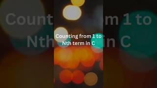 Learn C Programming: Counting from 1 to N with Loops